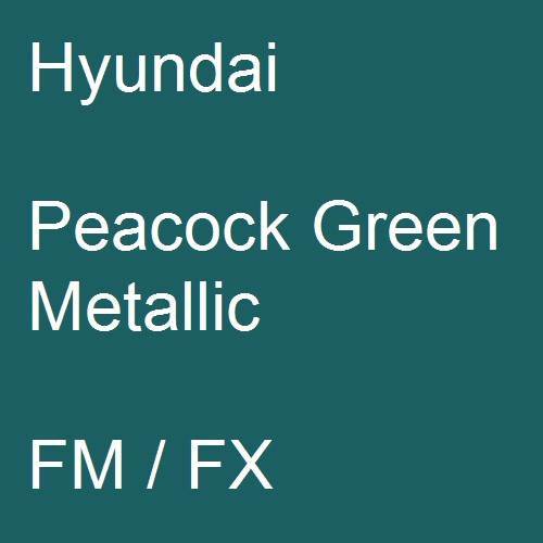 Hyundai, Peacock Green Metallic, FM / FX.